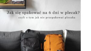Jak się spakować na wakacje w mały plecak?!